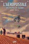 couverture L'Aéropostale : Des pilotes de légende (Intégrale), Tomes 1 à 3