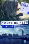 Conte de Faye, tome 1 : Blue