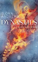 Dynasties, Tome 4 : Une douce brûlure