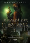 Le Monde des claothiens, Tome 1