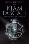 couverture Kiam Tasgall, tome 1 : La société de Voktalzarth