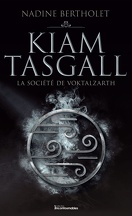Kiam Tasgall, tome 1 : La société de Voktalzarth