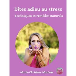Couverture de Dites adieu au stress: Techniques et remèdes naturels