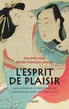 L'esprit de plaisir : une histoire de la sexualité et de l'érotisme au Japon, XVIIè-XXè siècle