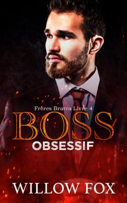 Couverture de Frères Bratva, Tome 4 : Boss obsessif