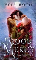 Blood Grace, Tome 1 : Blood Mercy