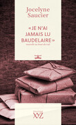 « Je n'ai jamais lu Baudelaire »