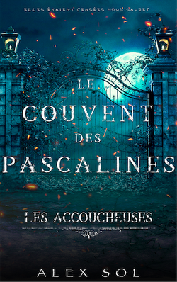 Couverture de Les Accoucheuses - Le couvent des Pascalines