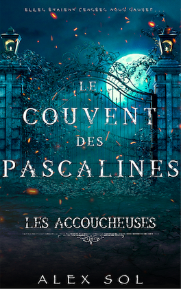 Couverture du livre Les Accoucheuses - Le couvent des Pascalines
