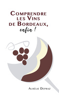 Comprendre les vins de Bordeaux, enfin !
