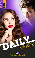 Daily Gossips, Tome 2 : True Love, Fake Truth