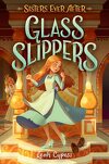 Sisters Ever After, Tome 2 : Glass Slippers