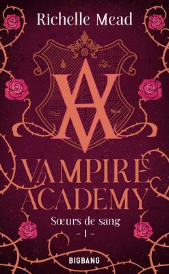 Couverture de Vampire Academy, Tome 1 : Sœurs de sang