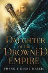 couverture Drowned Empire, Tome 1 : Daughter of the Drowned Empire