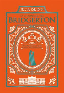 Couverture de La Chronique des Bridgerton, Tome 9 : Des années plus tard & Les chroniques de lady Whistledown