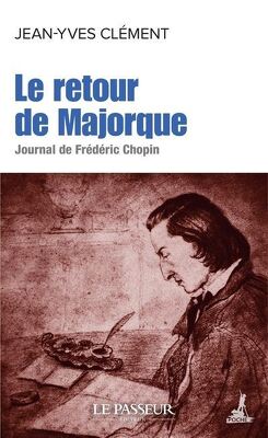 Couverture de Le retour de Majorque : Journal de Frédéric Chopin
