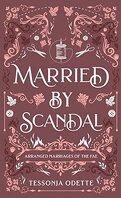Arranged Marriages of the Fae, Tome 3 : Married by Scandal