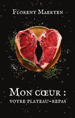 MON COEUR : VOTRE PLATEAU REPAS de Florent Maerten Mon_coeur_votre_plateau_repas-5035137-264-432