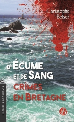 Couverture de D'écume et de sang : Crimes en Bretagne