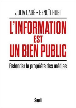 Couverture de L'Information est un bien public : Refonder la propriété des médias
