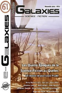 Couverture de Galaxies N°61 : Les Quatre Époques de la science-fiction au Québec