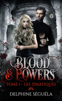 Blood & Powers, Tome 1 : Les Zinatiques