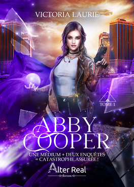Couverture du livre : Abby Cooper, Tome 1 : Une médium + deux enquêtes = Catastophe assurée !