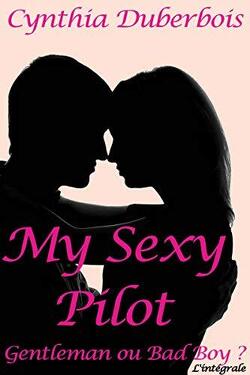 Couverture de Pilotes rebelles, Tome 1 : My Sexy Pilot (Intégrale)