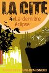 couverture La Cité, Tome 4 : La dernière éclipse