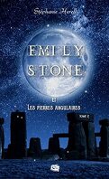 Emily Stone, Tome 2 : Emily Stone et les pierres angulaires