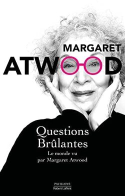 Couverture de Questions brûlantes : Le monde vu par Margaret Atwood