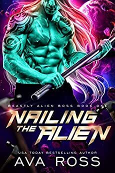 Couverture de Beastly Alien Boss, Tome 1 : Nailing the Alien