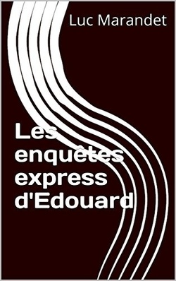 Couverture de Les enquêtes express d'Edouard