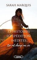 15 histoires d'expéditions inédites qui ont changé ma vie