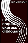 couverture Les enquêtes express d'Edouard