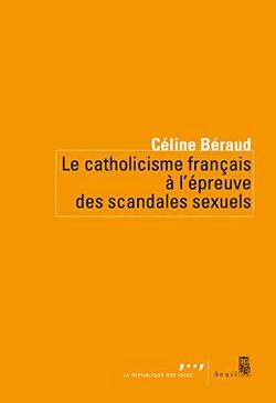 Couverture de Le catholicisme français à l’épreuve des scandales sexuels