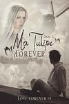 Love Forever, Tome 1 : Ma tulipe forever
