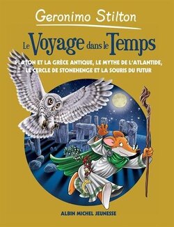 Couverture de Le Voyage dans le temps, Tome 7 : Platon et la Grèce antique, le mythe de l'Atlantide, le cercle de Stonehenge et la souris du futur