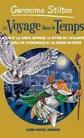 Le Voyage dans le temps, Tome 7 : Platon et la Grèce antique, le mythe de l'Atlantide, le cercle de Stonehenge et la souris du futur