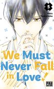 We Must Never Fall in Love !, Tome 5