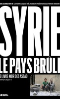 Syrie le pays brûlé, le livre noir des Assad (1970-2021)