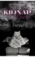 Kidnap Love, Tome 1 : Xander