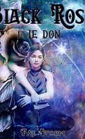 Black Rose, Tome 1 : Le Don