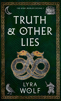 The Nine Worlds Rising, Tome 1 : Truth and Other Lies