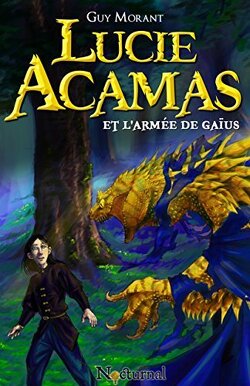 Couverture de Lucie Acamas, Tome 3 : Lucie Acamas et l'armée de Gaïus