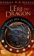 L'Ere du Dragon, l'Histoire des Targaryen