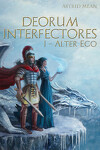 couverture Deorum Interfectores, tome 1 : Alter Ego