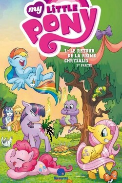 Couverture de My Little Pony, tome 1 : le retour de la reine Chrysalis - Partie 1