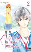 Let's Kiss in Secret Tomorrow, Tome 2
