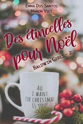 Couverture du livre : Baldwin Girls, Tome 2 : Des étincelles pour Noël